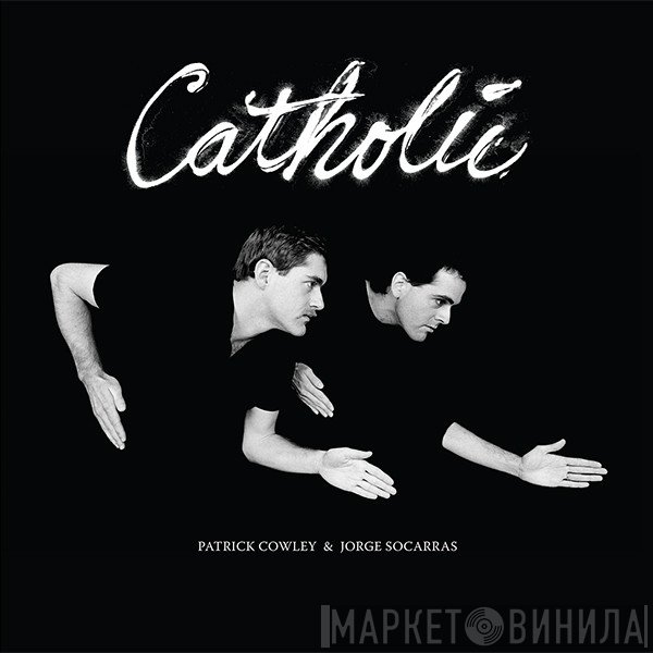 Patrick Cowley & Jorge Socarras  - Catholic
