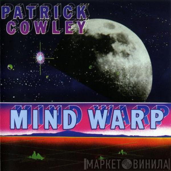 Patrick Cowley  - Mind Warp