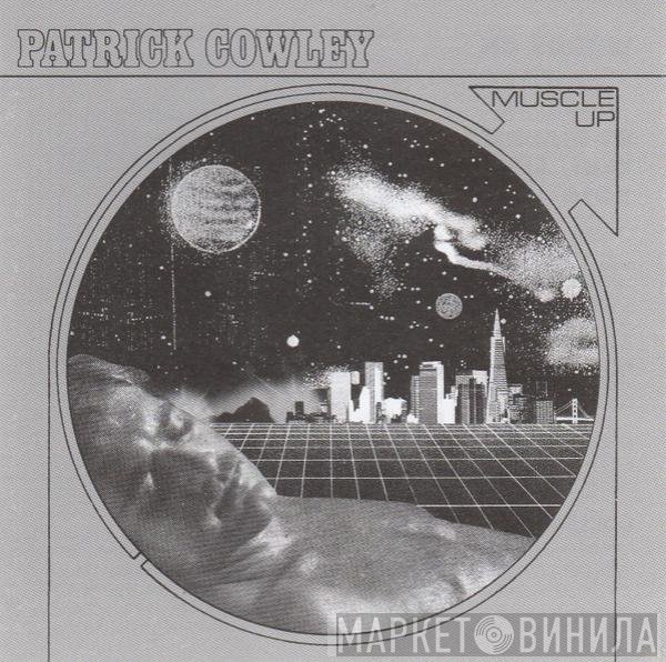 Patrick Cowley - Muscle Up