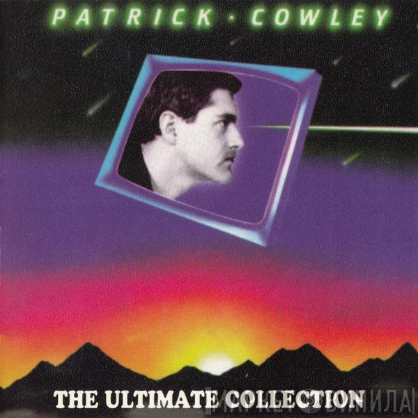 Patrick Cowley  - The Ultimate Collection