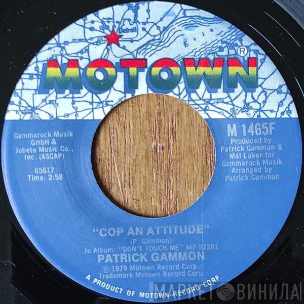 Patrick Gammon - Cop An Attitude / My Song In G