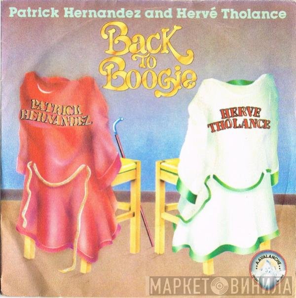 Patrick Hernandez And Hervé Tholance  - Back To Boogie