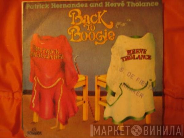 Patrick Hernandez And Hervé Tholance  - Back To Boogie