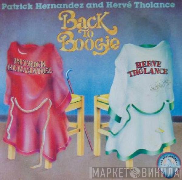 Patrick Hernandez And Hervé Tholance  - Back To Boogie