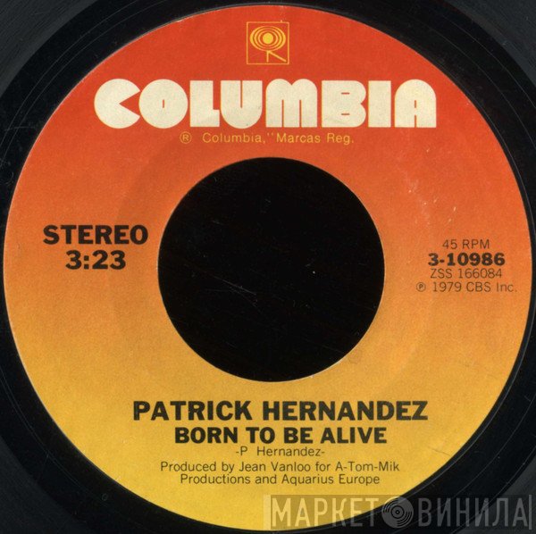 Patrick Hernandez  - Born To Be Alive