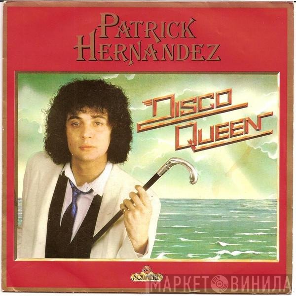 Patrick Hernandez  - Disco Queen