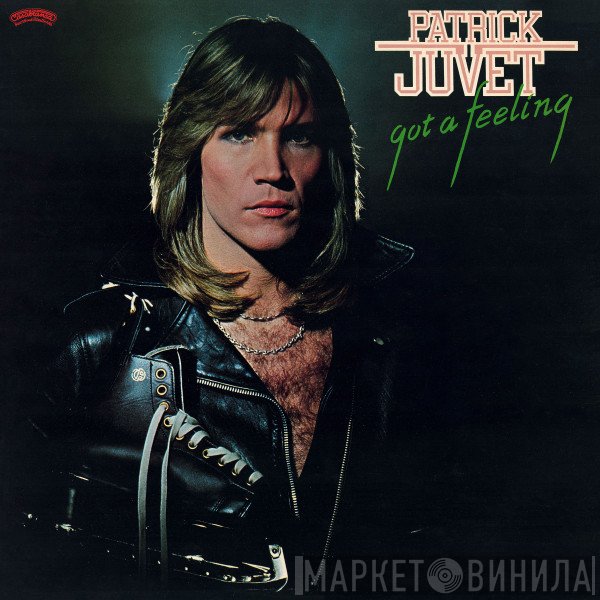 Patrick Juvet - Got A Feeling