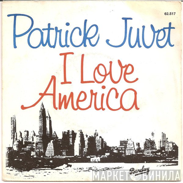 Patrick Juvet - I Love America