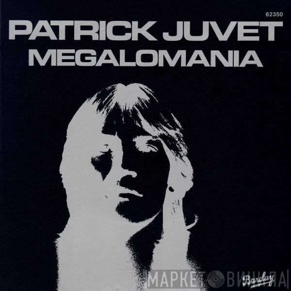 Patrick Juvet - Megalomania