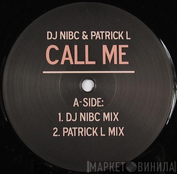 Patrick L, DJ Nibc - Call Me