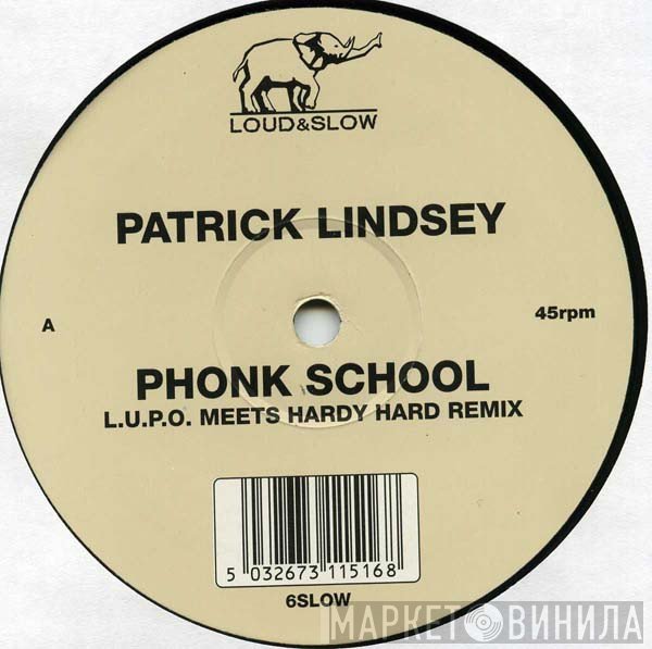 Patrick Lindsey - Phonk School
