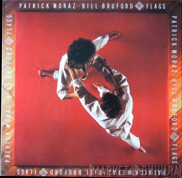Patrick Moraz • Bill Bruford  - Flags