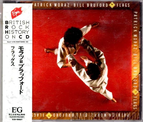 Patrick Moraz • Bill Bruford  - Flags
