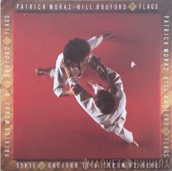Patrick Moraz • Bill Bruford  - Flags