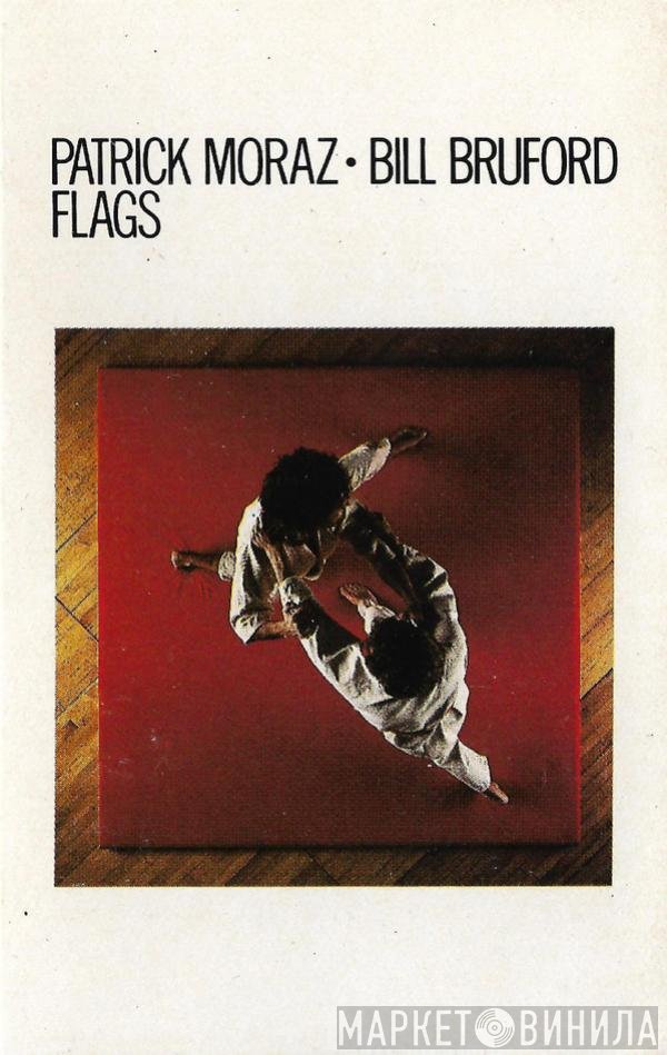 Patrick Moraz · Bill Bruford  - Flags