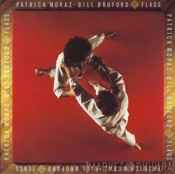 Patrick Moraz • Bill Bruford  - Flags