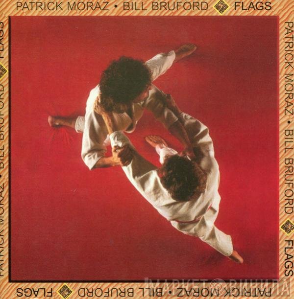Patrick Moraz • Bill Bruford  - Flags