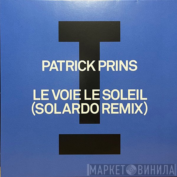 Patrick Prins - Le Voie Le Soleil (Solardo Remix)