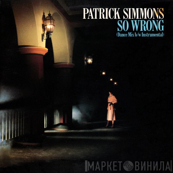 Patrick Simmons  - So Wrong