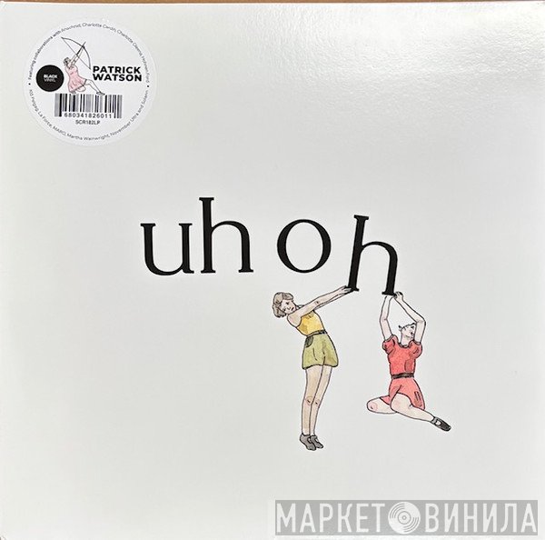 Patrick Watson  - Uh Oh