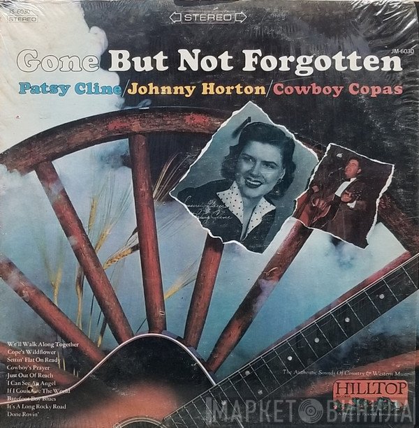 Patsy Cline / Johnny Horton / Cowboy Copas  - Gone But Not Forgotten