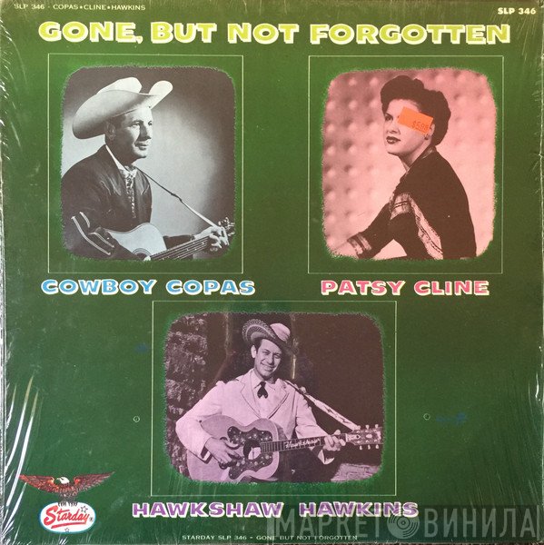 Patsy Cline, Cowboy Copas, Hawkshaw Hawkins - Gone, But Not Forgotten