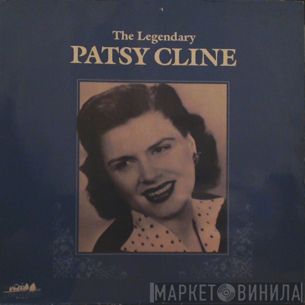 Patsy Cline  - The Legendary Patsy Cline