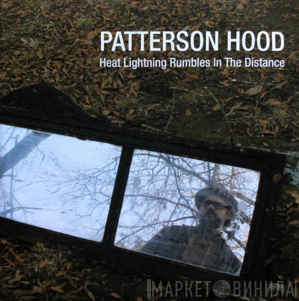 Patterson Hood  - Heat Lightning Rumbles In The Distance