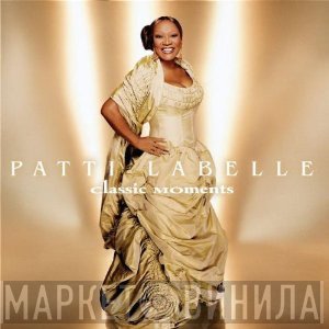 Patti LaBelle  - Classic Moments