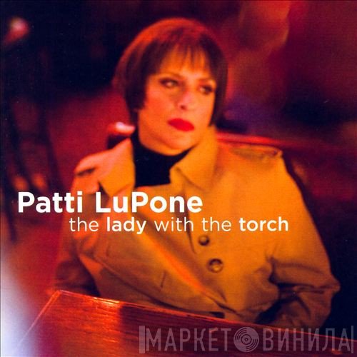 Patti LuPone - The Lady With The Torch