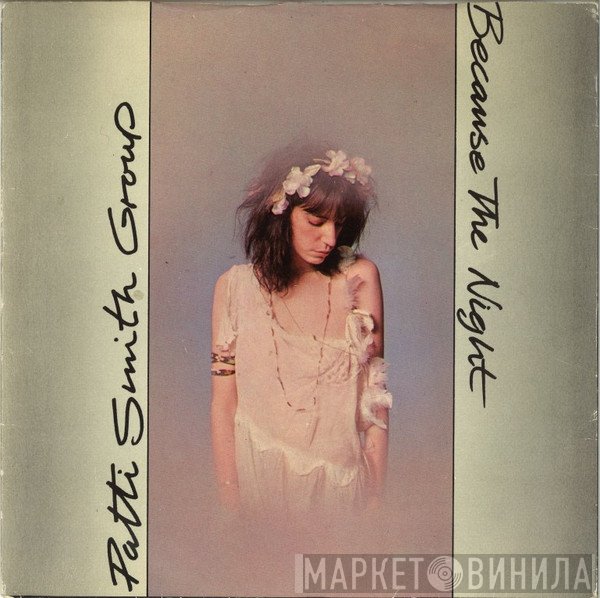Patti Smith Group - Because The Night / God Speed