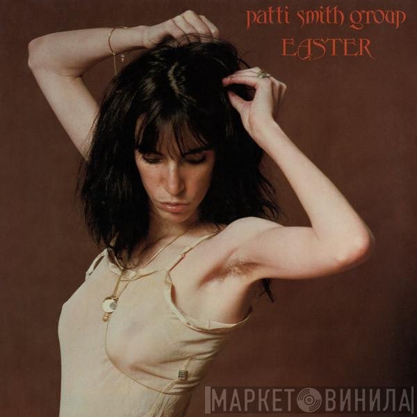 Patti Smith Group  - Easter