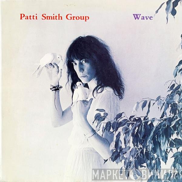 Patti Smith Group  - Wave