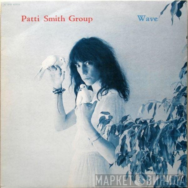 Patti Smith Group  - Wave