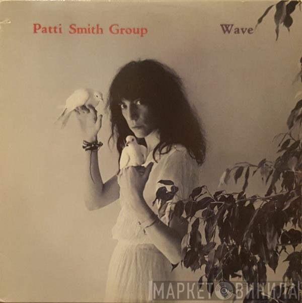 Patti Smith Group  - Wave