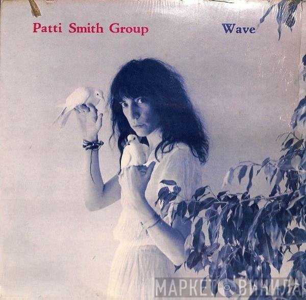 Patti Smith Group  - Wave