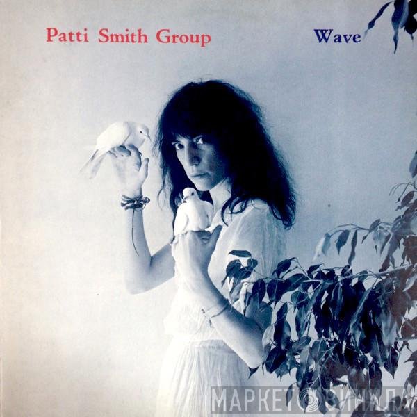 Patti Smith Group  - Wave