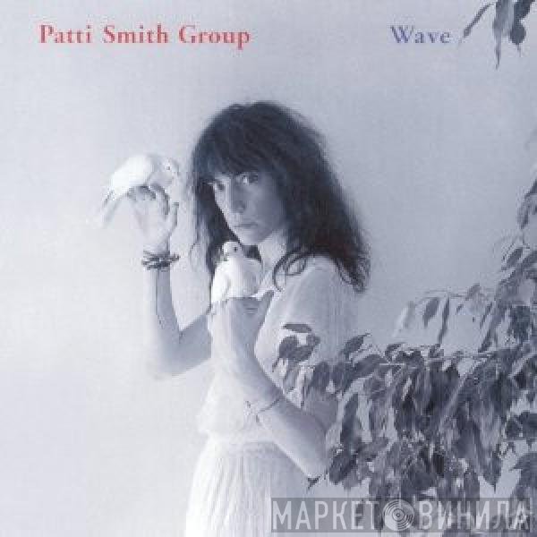 Patti Smith Group  - Wave