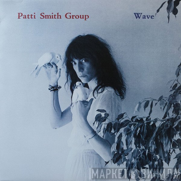 Patti Smith Group  - Wave