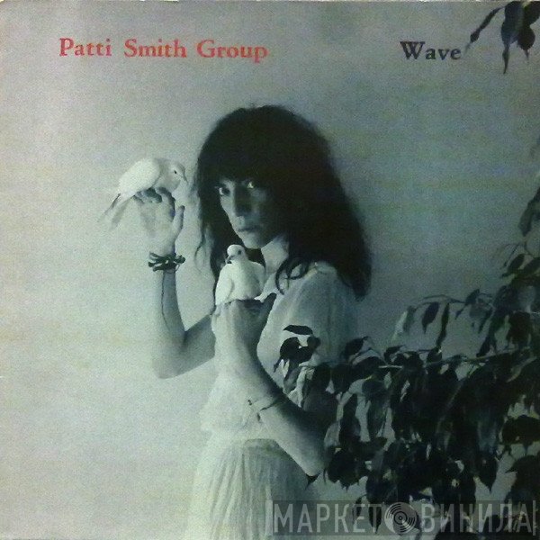Patti Smith Group  - Wave