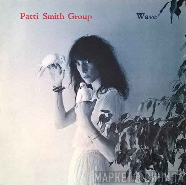 Patti Smith Group - Wave