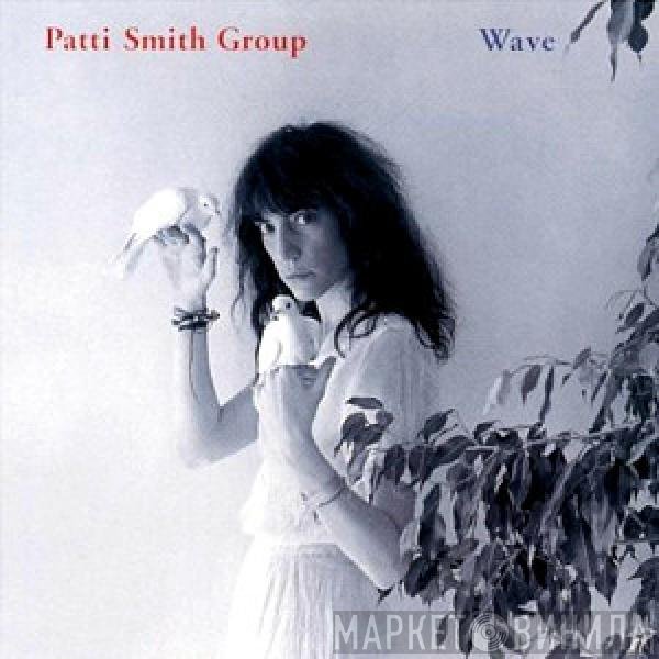 Patti Smith Group  - Wave