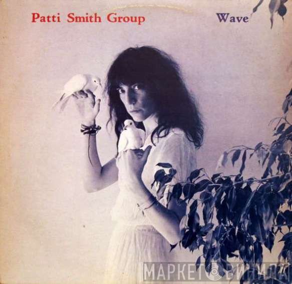 Patti Smith Group  - Wave