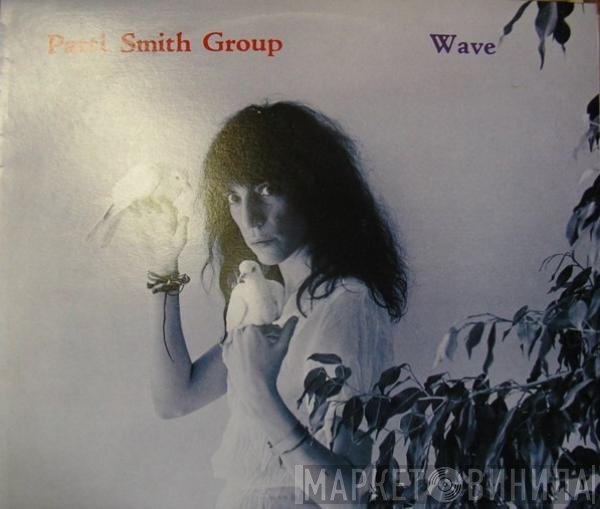 Patti Smith Group  - Wave
