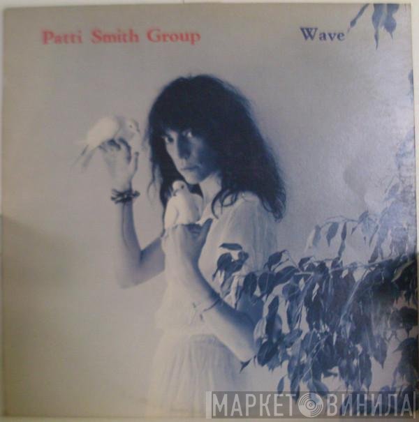 Patti Smith Group  - Wave