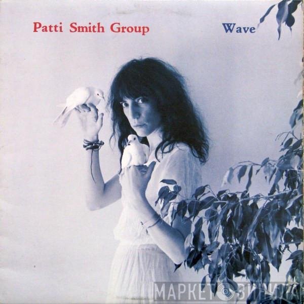 Patti Smith Group  - Wave