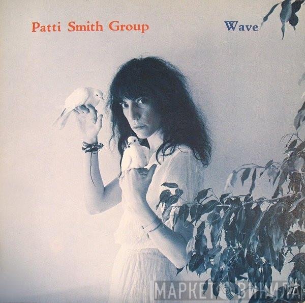 Patti Smith Group  - Wave