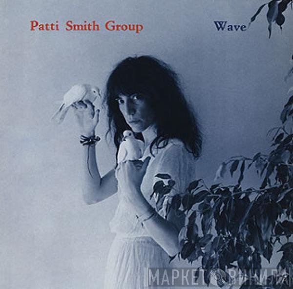 Patti Smith Group - Wave