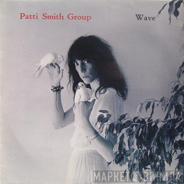 Patti Smith Group  - Wave