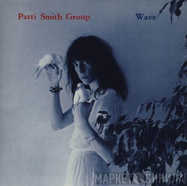 Patti Smith Group  - Wave